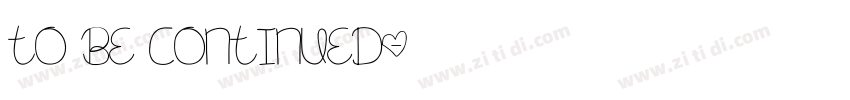 To be continued字体转换